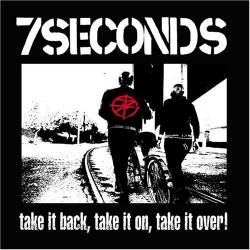 7 Seconds : Take It Back, Take It on, Take It Over!
